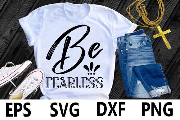 Christian T-Shirt Design: Be Fearless