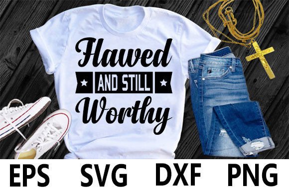 Christian T-shirt Design, Flawed and Still Worthy