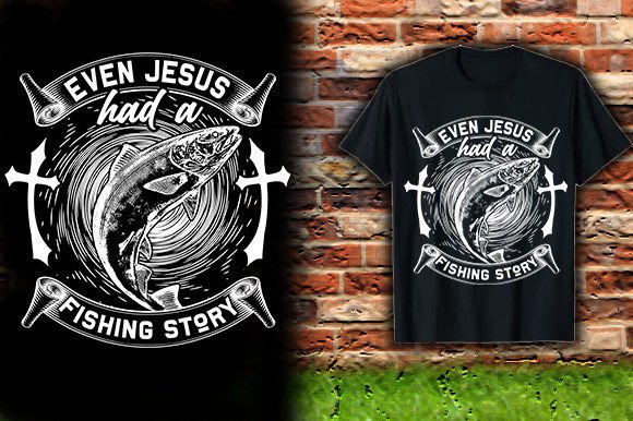 EVEN-JESUS-HAD-a-FISHING-STORY-TSHIRT-DE: A Unique Expression of Faith and Humor
