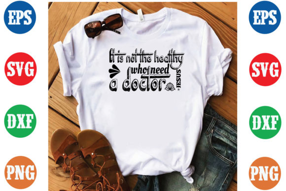 It is Not Healthy-Jesus T-Shirt SVG