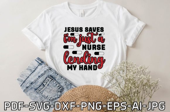 Jesus Saves I m Just a Nurse Lending My: A Unique Digital Artwork for Faith and Creativity