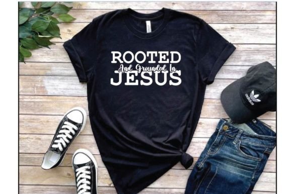 Rooted and Grount in Jesus T Shirt