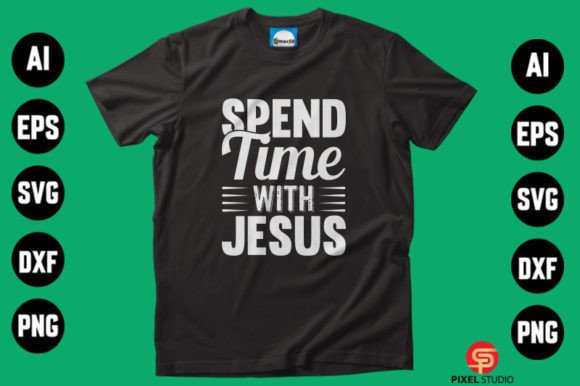 Spend Time with Jesus: A Guide to Digital T-Shirt Design Files